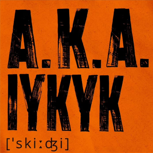 A.K.A. Iykyk